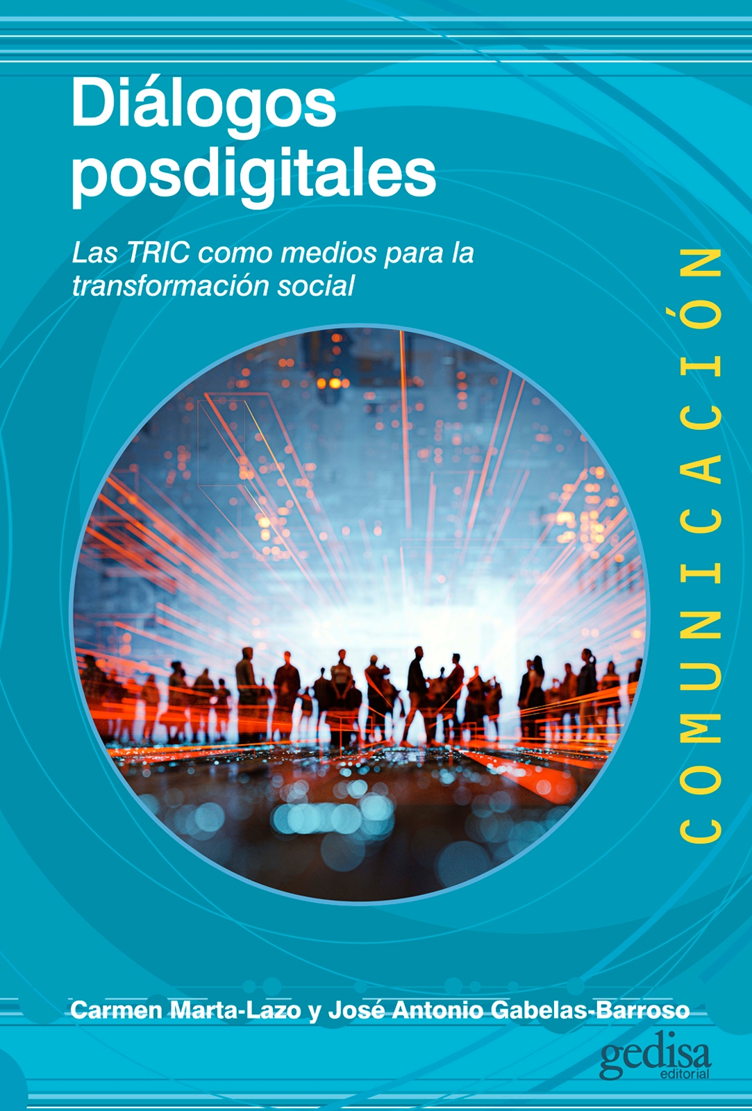 «Diálogos postdigitales: las TRIC como medios para la transformación social»